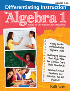 Differentiating Instruction in Algebra 1: Ready-To-Use Activities for All Students (Grades 7-10)