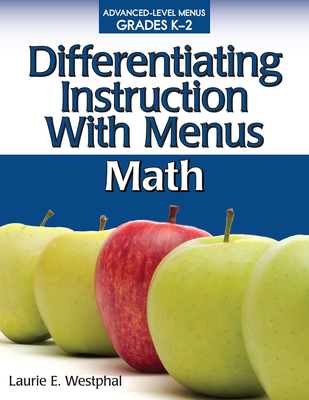 Differentiating Instruction with Menus: Math (Grades K-2) - Westphal, Laurie E