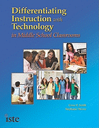 Differentiating Instruction with Technology in Middle School Classrooms