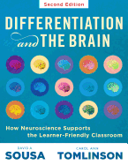 Differentiation and the Brain: How Neuroscience Supports the Learner-Friendly Classroom (Use Brain-Based Learning and Neuroeducation to Differentiate Instruction)