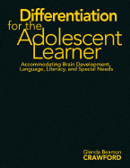 Differentiation for the Adolescent Learner: Accommodating Brain Development, Language, Literacy, and Special Needs - Crawford, Glenda Beamon (Editor)