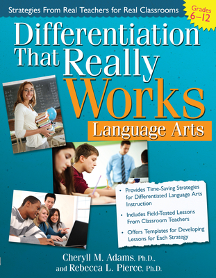 Differentiation That Really Works: Language Arts (Grades 6-12) - Adams, Cheryll M, and Pierce, Rebecca L