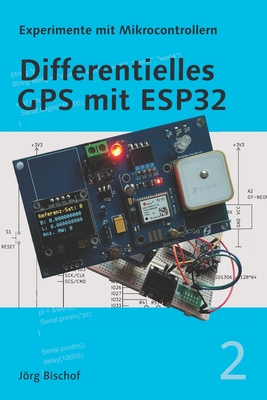 Differentielles GPS mit ESP32 - Bischof, Jrg