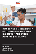 Difficults de compltion et contre-mesures pour les puits HPHT et les puits de gaz acides