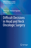 Difficult Decisions in Head and Neck Oncologic Surgery