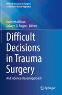Difficult Decisions in Trauma Surgery: An Evidence-Based Approach