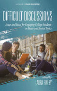 Difficult Discussions: Issues and Ideas for Engaging College Students in Peace and Justice Topics