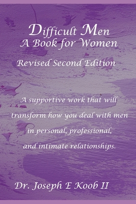 Difficult Men: A Book for Women - Koob, Joseph E, II