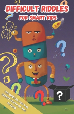 Difficult Riddles for Smart Kids: Puzzles help develop intelligence and knowledge in children - Rifaiy, Anouar