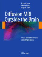 Diffusion MRI Outside the Brain: A Case-Based Review and Clinical Applications