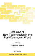 Diffusion of New Technologies in the Post-Communist World: Proceedings of the NATO Advanced Research Workshop on Marketing of High-Tech Know How St Petersburg, Russia June 1994