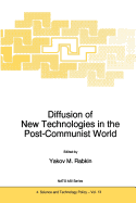 Diffusion of New Technologies in the Post-Communist World: Proceedings of the NATO Advanced Research Workshop on Marketing of High-Tech Know How St Petersburg, Russia June 1994