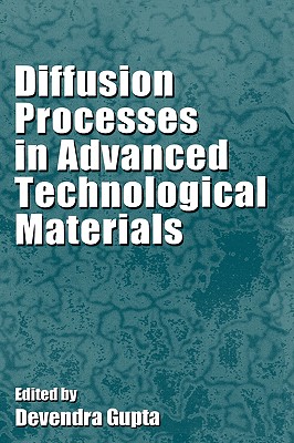 Diffusion Processes in Advanced Technological Materials - Gupta, Devendra