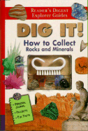 Dig It!: How to Collect Rocks and Minerals - Tejada, Susan, and Seymour, Steve