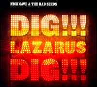 Dig, Lazarus, Dig!!! - Nick Cave & the Bad Seeds