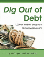 Dig Out of Debt Over 1, 000 of the Best Ideas From Livingonadime. Com