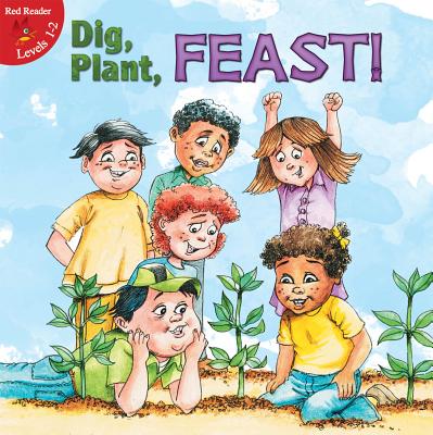 Dig, Plant, Feast! - Picou, Lin