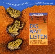 Dig, Wait, Listen: A Desert Toad's Tale - Pulley Sayre, April