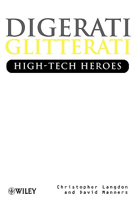 Digerati Gliterati: High-Tech Heroes - Langdon, Christopher, and Manners, David