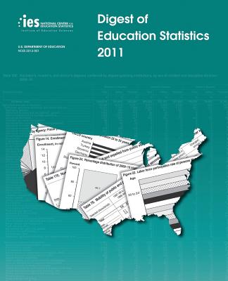 Digest of Education Statistics 2011 - Snyder, Thomas D, and Dillow, Sally a, and Education, U S Department of