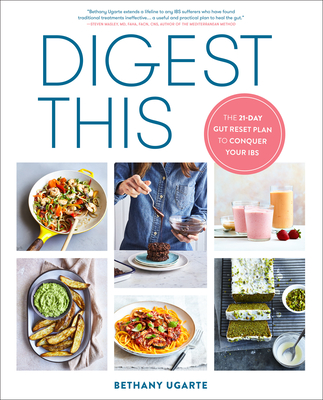 Digest This: The 21-Day Gut Reset Plan to Conquer Your Ibs - Ugarte, Bethany