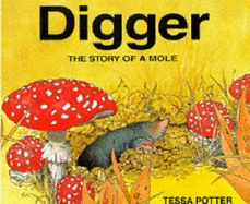Digger: The Story of a Mole