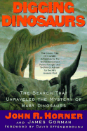 Digging Dinosaurs - Horner, Gorma, and Horner, John R