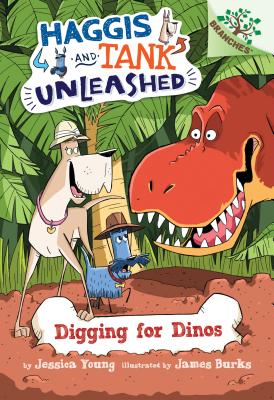 Digging for Dinos: A Branches Book (Haggis and Tank Unleashed #2): A Branches Bookvolume 2 - Young, Jessica, and Burks, James (Illustrator)