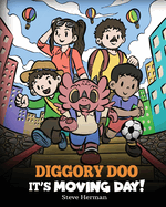 Diggory Doo, It's Moving Day!: A Story about Moving to a New Home, Making New Friends and Going to a New School