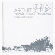 Digital Architecture: Passages Through Hinterlands