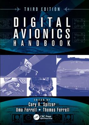 Digital Avionics Handbook - Spitzer, Cary (Editor), and Ferrell, Uma (Editor), and Ferrell, Thomas (Editor)