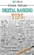 Digital Banking Tips: Practical Tips for Disruptors!