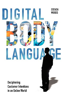 Digital Body Language - Woods, Steven