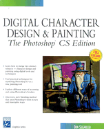 Digital Character Design and Painting: The Photoshop CS Edition - Seegmiller, Don