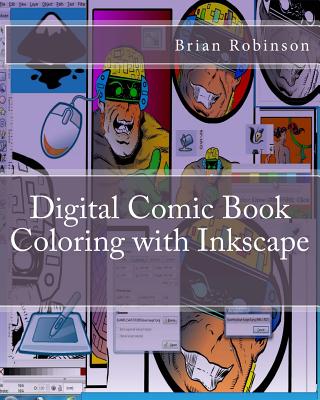 Digital Comic Book Coloring with Inkscape - Robinson, Brian