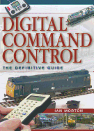 Digital Command Control: The Definitive Guide