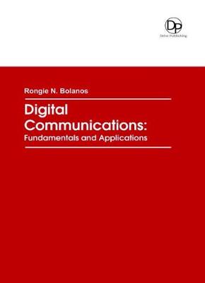 Digital Communications: Fundamentals and Applications - Bolanos, Rongie N. (Editor)
