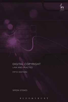 Digital Copyright: Law and Practice - Stokes, Simon