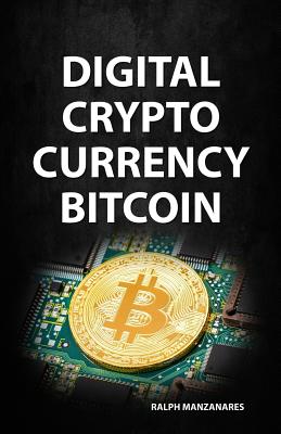 Digital Cryptocurrency Bitcoin - Manzanares, Ralph