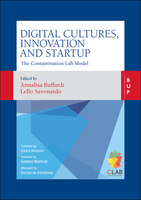 Digital Cultures, Innovation and Startup: The Contamination Lab Model - Buffardi, Annalisa (Editor), and Savonardo, Lello (Editor)