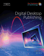 Digital Desktop Publishing, the Business of Technology