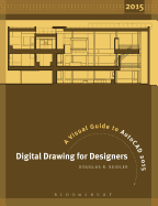 Digital Drawing for Designers: A Visual Guide to AutoCAD 2015