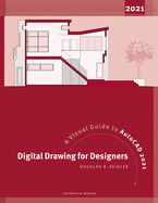 Digital Drawing for Designers: A Visual Guide to AutoCAD 2021