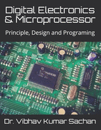 Digital Electronics & Microprocessor: Principle, Design and Programing