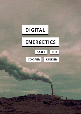 Digital Energetics - Pasek, Anne, and Lin, Cindy Kaiying, and Cooper, Zane Griffin Talley
