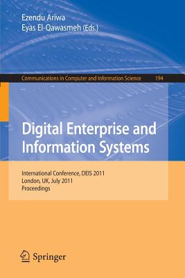 Digital Enterprise and Information Systems: International Conference, Deis 2011, London, UK July 20 - 22, 2011, Proceedings - Ariwa, Ezendu (Editor), and El-Qawasmeh, Eyas (Editor)