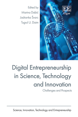 Digital Entrepreneurship in Science, Technology and Innovation: Challenges and Prospects - Dabic, Marina (Editor), and Svarc, Jadranka (Editor), and Daim, Tugrul U (Editor)
