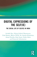 Digital Expressions of the Self(ie): The Social Life of Selfies in India
