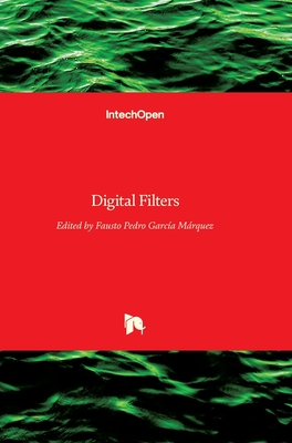 Digital Filters - Garca Mrquez, Fausto Pedro (Editor)