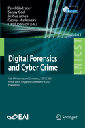 Digital Forensics and Cyber Crime: 12th EAI International Conference, ICDF2C 2021, Virtual Event, Singapore, December 6-9, 2021, Proceedings